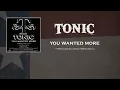 Tonic - You Wanted More (Organic Mix) [HQ Audio]
