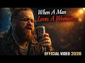 Lagu When A Man Love’s A Woman (Official Music Video) | 2026