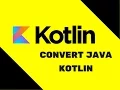 Kotlin Tutorial Convert Java Kotlin