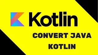 Kotlin Tutorial Convert Java Kotlin