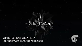 after x feat amatista strange ways elegant ape remix stentorian 