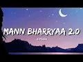 Download Lagu Mann Bharryaa 2.0 (Lyrics) - B Praak