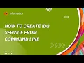 How to Create IDQ Service from Command Line