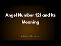 Angel Number 121 and Its Meaning Seeing 121