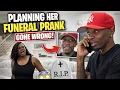 Planning Her Funeral To Get Her Reaction GONE WRONG