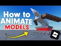 How To ANIMATE MODELS in Roblox Studio In 5 Minutes