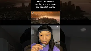 The World Is Ending And You Have One Song Left To Play 