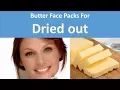 Butter Face Packs and Masks for Driedout Skin Care in your own home Butter face pack