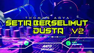Download DJ SETIA BERSELIMUT DUSTA  .V2 - THOMAS ARYA‼️ FUNKOT VERSION MP3