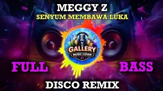dj senyum membawa luka meggy z disco remix full bass terbaru gallerymusiccover gmc 