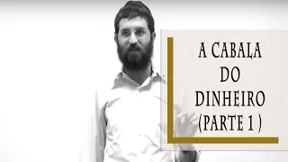 A Cabala do Dinheiro (parte 1) - Rabino Dudu