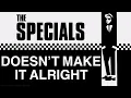 The Specials - Doesn’t Make It Alright