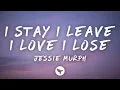 Jessie Murph – I Stay, I Leave, I Love, I Lose (Lyrics)