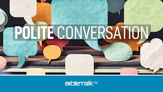 Polite Conversation