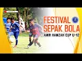 ACADEMY KWARTA VS HARMUSIA FA..FESTIVAL SEPAK BOLA AMIR HAMZAH CUP U-12