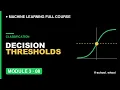M3L8 Classification Threshold Explained Visually Machine Learning free course