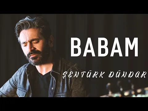 Download MP3 BABAM (Saçların Ağarmış Bembeyaz Olmuş) - ŞENTÜRK DÜNDAR