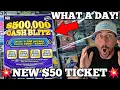 New 50 Cash Blitz Tickets What a Day