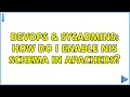DevOps SysAdmins How do I enable nis schema in apacheDS