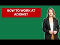 How To Work At Adidas