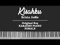 Kisahku (FEMALE KARAOKE PIANO COVER) Brisia Jodie