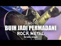 Download Lagu buih jadi permadani - rock metal ( Karaoke version )
