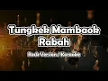 Download Lagu Tungkek mambaok Rabah - FAUZANA / Rock Version (Karaoke)