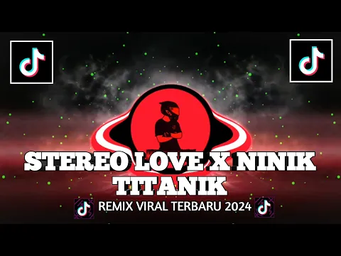 Download MP3 DJ STEREO LOVE X NINIX TITANIC SOUND TERKANE TERBARU 2024