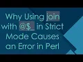 Why Using join with - in Strict Mode Causes an Error in Perl