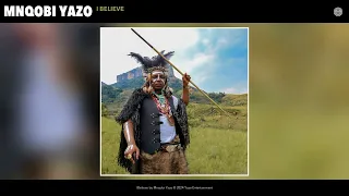mnqobi yazo i believe official audio