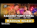 Download Lagu Madiun Ngawi Karaoke Tanpa Vokal Versi Original Denny Caknan ft Yeni Inka DC MUSIK