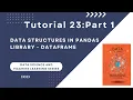 DS - ML Tutorial 23 Data Structures in Pandas library