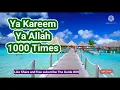 Download Lagu Ya Kareem Ya Allah Great Zikr 1000 Times !!!!