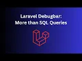 Laravel Debugbar 4 Features You May Not Know
