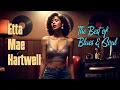 Etta Mae Hartwell The Best of Blues \u0026 Soul – Full Album
