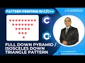 Pattern Printing in Session 21 Full Down Pyramid Pattern Isosceles Down Triangle Pattern