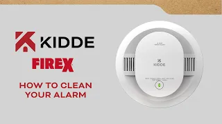 Kidde Guide - How to Clean Your FireX Smoke Alarm