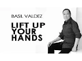 Download Lagu Basil Valdez — Lift Up Your Hands [Official Lyric Video]