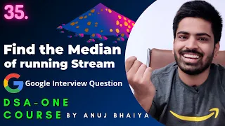 Heap - Find Median of Running stream of Integers Google Interview Question DSA-One Course