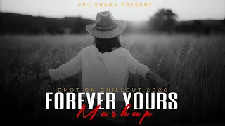forever yours mashup 2026 vdj shana present emotion chillout asim azhar