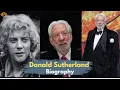 Donald Sutherland Biography Secrets of his enigmatic life and diverse career