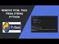 Remove Html Tags from String using Python