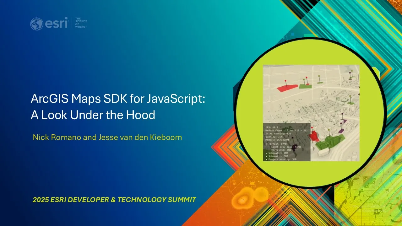 ArcGIS Maps SDK for JavaScript: A Look Under the Hood | #EsriDevSummit2025