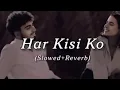 Download Lagu Har Hisi Ko (SLOWED+REVERB ) #trending #viral #video #arijitsingh #slowedandreverb
