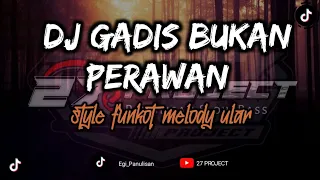 Download DJ GADIS BUKAN PERAWAN || ANTI GALAU!! MP3