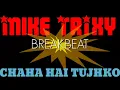 Download Lagu Dj CHAHA HAI TUJHKO - SINGLE BREAKBEAT ( IRWAN MIX x ADRI SAPUTRA ) #MAILACAK