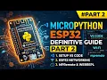 MicroPython for ESP32 - Definitive Guide for Beginners to Advanced Users