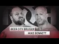 Mike Bennett Wants Payback vs Crazed Beer City Bruiser!