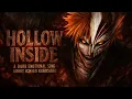 Download Lagu Ichigo Kurosaki Song — Hollow Inside | Bleach Anime Dark Emotional Song