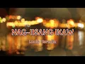 Nag iisang Ikaw - Louie Heredia | Lyrics Video